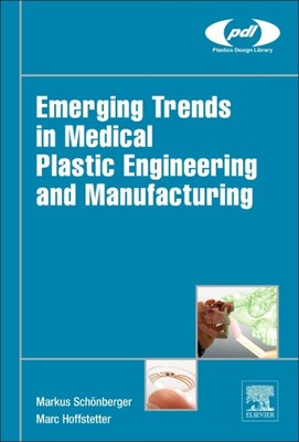 Emerging Trends in Medical Plastic Engineering and Manufacturing, Hardcover b...-image
