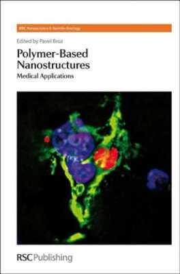 Polymer-Based Nanostructures: Medical Applications by Violeta Malinova: New-image