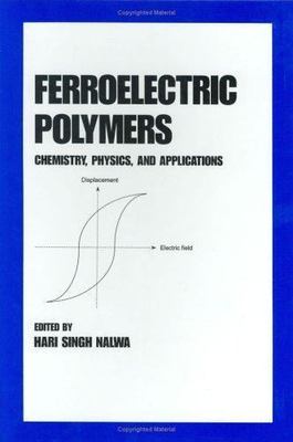 Ferroelectric Polymers: Chemistry: Physics, and Applications [Plastics Engineeri-image