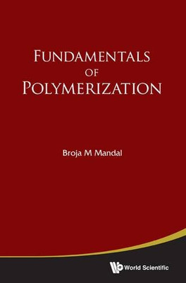 FUNDAMENTALS OF POLYMERIZATION By Broja M Mandal - Hardcover Excellent Condition-image