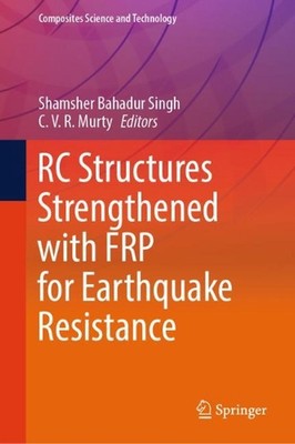 RC Structures Strengthened with FRP for Earthquake Resistance by Shamsher Bahadu-image