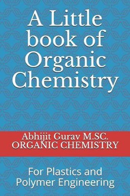 Little book of Organic Chemistry: For Plastics and Polymer Engineering by Abhiji-image