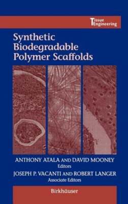 Synthetic Biodegradable Polymer Scaffolds by Anthony Atala: New-image