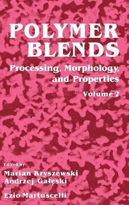 Polymer Blends: Volume 2: Processing, Morphology, and Properties by Ezio Martusc-image
