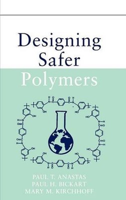 Designing Safer Polymers by Paul T. Anastas (English) Hardcover Book-image