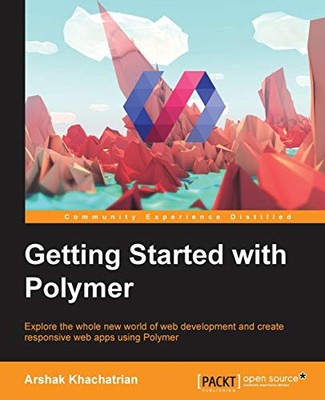 GETTING STARTED WITH POLYMER By Arshak Khachatrian-image