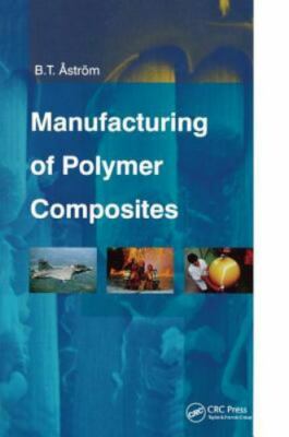 Manufacturing of Polymer Composites, Hardcover by Astrom, B. Tomas, Like New ...-image