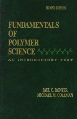 Fundamentals of Polymer Science: An Introductory Text by Michael M. Coleman, Pa-image