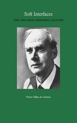 Soft Interfaces: The 1994 Dirac Memorial Lecture by Pierre Gilles de Gennes (Eng-image