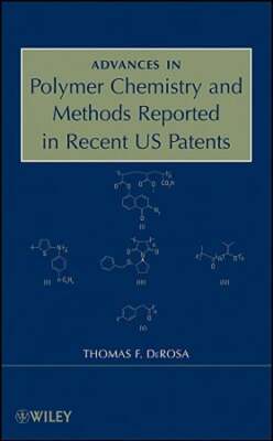 Advances in Polymer Chemistry and Methods Reported in Recent US Patents: New-image