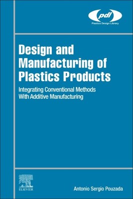 Design and Manufacturing of Plastics Products : Integrating Traditional Metho...-image