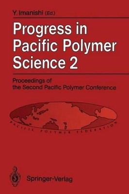 Progress in Pacific Polymer Science 2: Proceedings of the Second Pacific Polymer-image