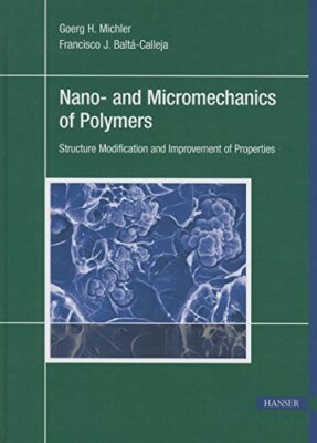 NANO- AND MICROMECHANICS OF POLYMERS: STRUCTURE By Goerg H. Michler - Hardcover-image