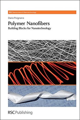 POLYMER NANOFIBERS: BUILDING BLOCKS FOR NANOTECHNOLOGY By Dario Pisignano & Paul-image