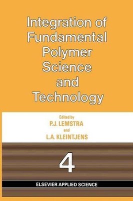 Integration of Fundamental Polymer Science and Technology-4 by P.J. Lemstra (Eng-image