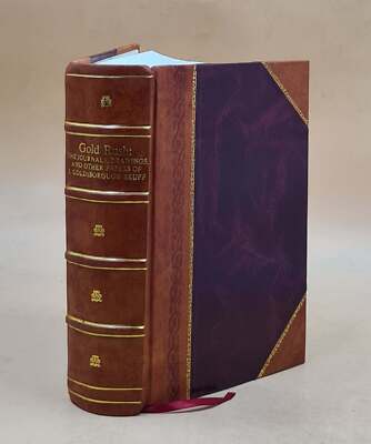 Gold Rush : The Journals, Drawings, And Other Papers Of J. Golds [Leather Bound]-image