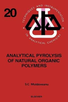 Analytical Pyrolysis Of Natural Organic Polymers: Volume 20-image