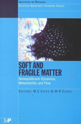 Soft and Fragile Matter : Nonequilibrium Dynamics, Metastability and Flow, Pa...-image