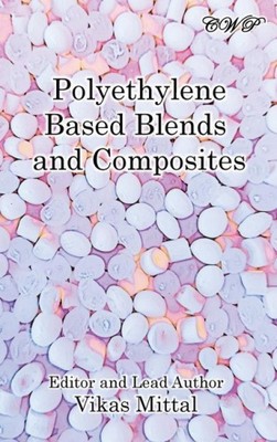 Polyethylene Based Blends and Composites (Polymer Science) by Vikas Mittal-image