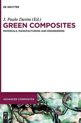 Green Composites : Materials, Manufacturing and Engineering, Hardcover by Dav...-image