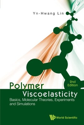 Polymer Viscoelasticity : Basics, Molecular Theories, Experiments and Simulat...-image