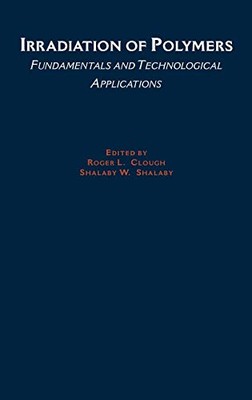 IRRADIATION OF POLYMERS: FUNDAMENTALS AND TECHNOLOGICAL By Roger L. Clough VG-image