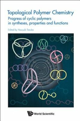 Topological Polymer Chemistry by Yasuyuki Tezuka: New-image