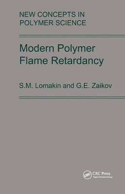 New Concepts in Polymer Science, Modern Polymer Flame Retardancy by S.M. Lomakin-image