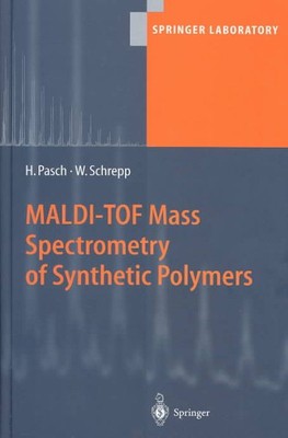 Maldi-Tof Mass Spectrometry of Synthetic Polymers, Hardcover by Pasch, Harald...-image