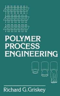 Polymer Process Engineering by R Griskey: New-image