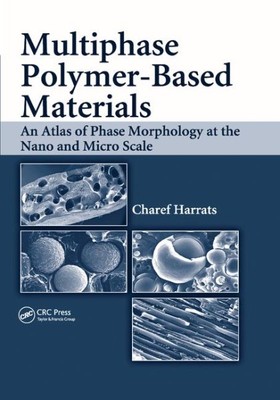 Multiphase Polymer- Based Materials : An Atlas of Phase Morphology at the Nan...-image
