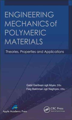 Engineering Mechanics of Polymeric Materials : Theories, Properties, and Appl...-image