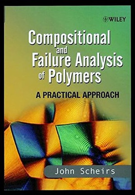 COMPOSITIONAL AND FAILURE ANALYSIS OF POLYMERS: A By John Scheirs-image