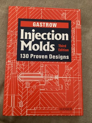 Injection Molds 130 Proven Designs 3rd Ed-image
