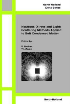 Neutrons, X-Rays And Light: Scattering Methods Applied To Soft Condensed Ma...-image