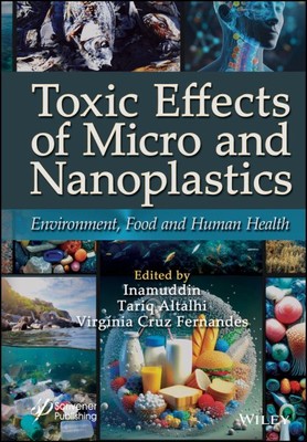 Toxic Effects of Micro and Nanoplastics : Environment, Food and Human Health,...-image
