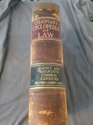 Chadman's Cyclopedia Of Law Vol V Agency And Bailments Common Carriers 1912-image