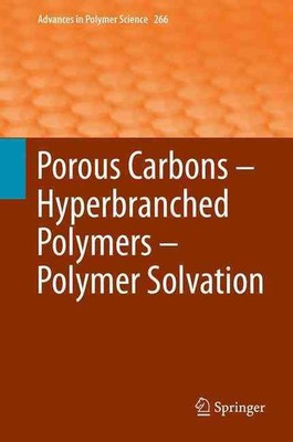 Porous Carbons Hyperbranched Polymers Polymer Solvation by Timothy E. Long (Engl-image