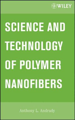 Science and Technology of Polymer Nanofibers, Hardcover by Andrady, Anthony L...-image