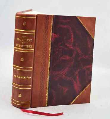 The A B C And X Y Z Of Bee Culture A Cyclopedia Of Everything Pe [Leather Bound]-image