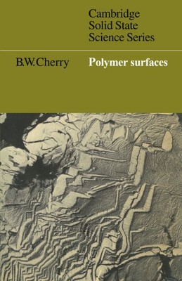 POLYMER SURFACES (CAMBRIDGE SOLID STATE SCIENCE SERIES) By B. W. Cherry *VG+*-image