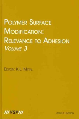 Polymer Surface Modification : Relevance To Adhesion, Hardcover by Mittal, K....-image