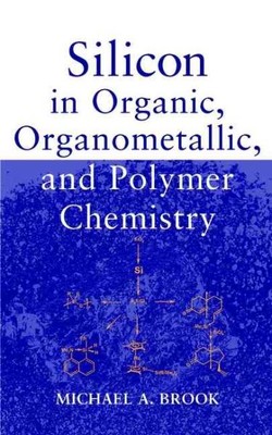 Silicon in Organic, Organometallic, and Polymer Chemistry, Hardcover by Brook...-image