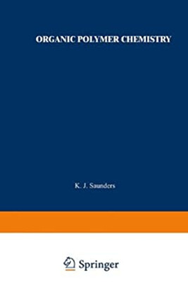 Organic Polymer Chemistry Hardcover K. J. Saunders-image