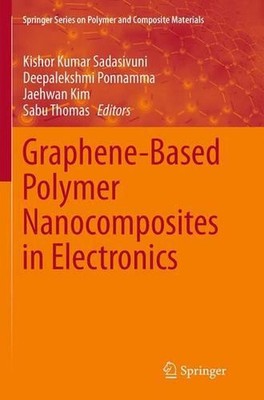 Graphene-Based Polymer Nanocomposites in Electronics by Kishor Kumar Sadasivuni -image