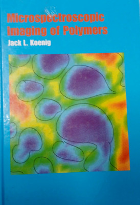 Microspectroscopic Imaging of Polymers by Jack L. Koenig-image