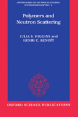 Polymers and Neutron Scattering Julia S., Benoît, Henry C. Higgin-image