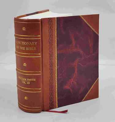 A Dictionary Of The Bible; V.3. Volume 3 1863 By Smith William Sir Leather Bound-image
