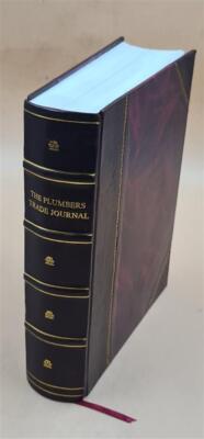 The Plumbers Trade Journal. Volume 62 1917 [Leather Bound]-image