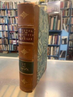 Journal of the Institute of Bankers. Volumes 1 Through to Volume 33 1879-1912-image